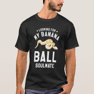 Suche meine Bananen-Ball-Seelenverwandte Ballpytho T-Shirt