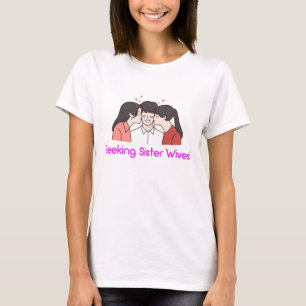 Suche nach Schwester-Ehefrauen T-Shirt
