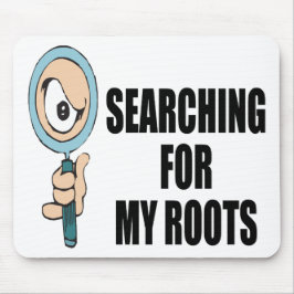 Suchen nach meinen Wurzeln Mousepad