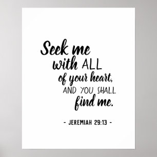 Suchen Sie nach Jeremiah 29:13 Poster