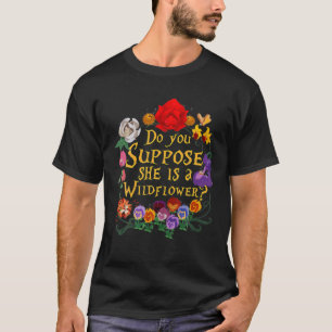 SUCHEN SIE, SIE IST EINE WESENTLICHE WILDBLUME? T-Shirt