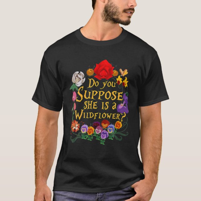 SUCHEN SIE, SIE IST EINE WESENTLICHE WILDBLUME? T-Shirt (Vorderseite)