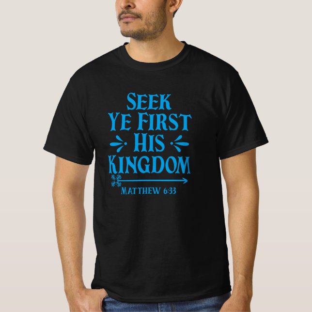 Sucht euer erstes Sein Königreich Matthew 6:33 T-Shirt (Vorderseite)