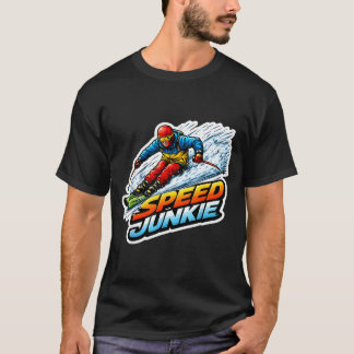 Sucht nach Geschwindigkeit Abfahrtsläufer Skifahre T-Shirt