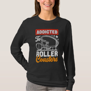 Süchtig nach Achterbahnen  Vergnügungspark T-Shirt