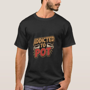 Süchtig nach Gras Kaffee Koffein Trinker -------- T-Shirt