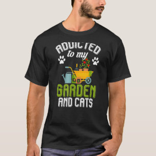 Süchtig nach meinem Garten und Katzen im Freien un T-Shirt
