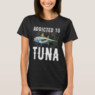 Süchtig nach Thunfisch Zitat für einen Thunfischfi T-Shirt