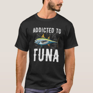Süchtig nach Thunfisch Zitat für einen Thunfischfi T-Shirt