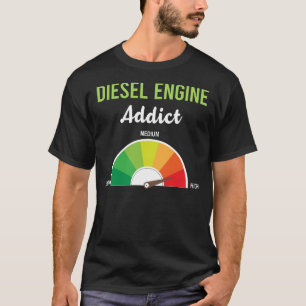 Suchtstoff Diesel-Motor T-Shirt