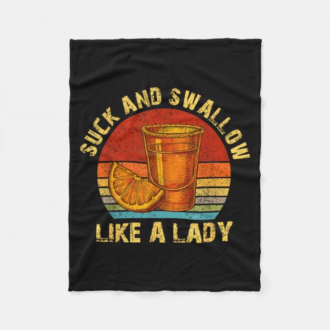 Suck And Swallow Like A Lady Raunchy Tequila Funny Fleecedecke (Vorderseite)