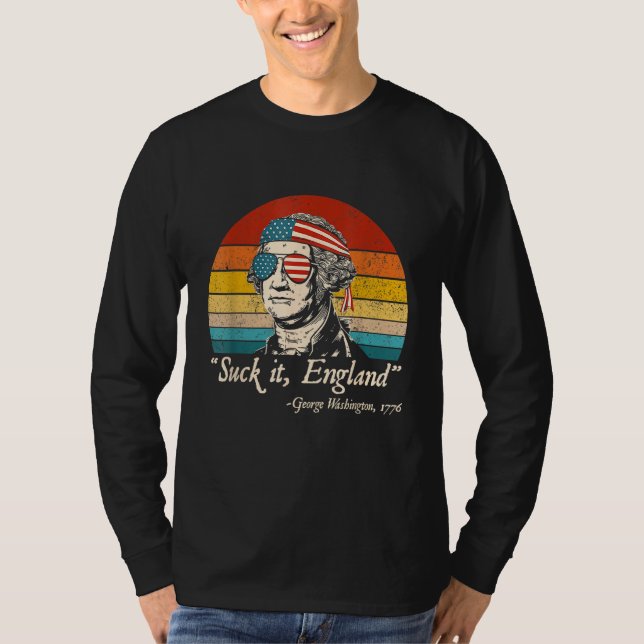 Suck It England  4th of July George Washington 177 T-Shirt (Vorderseite)