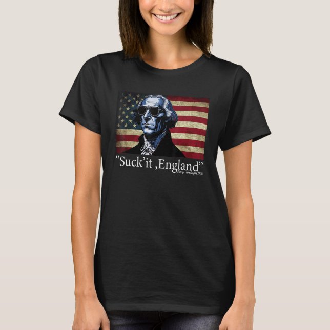 Suck It England Cool George Washington 4th of July T-Shirt (Vorderseite)