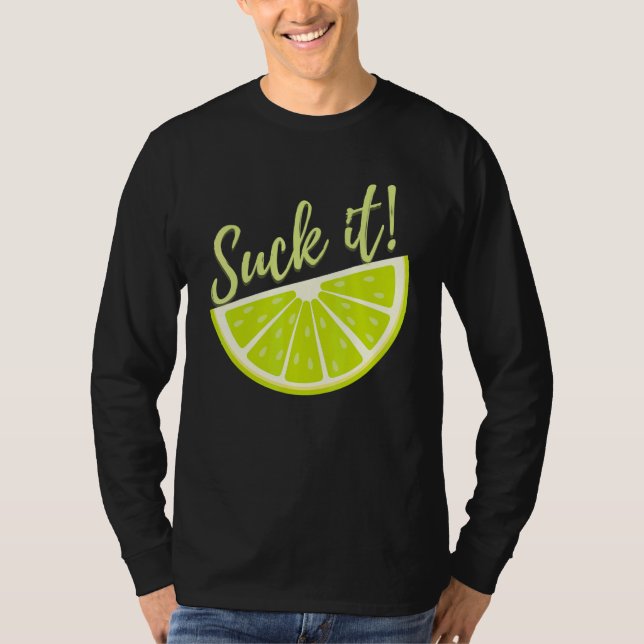 Suck It Mexican   Green Lime Slice  Lemon T-Shirt (Vorderseite)