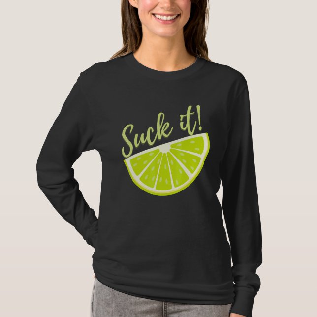 Suck It Mexican   Green Lime Slice  Lemon T-Shirt (Vorderseite)