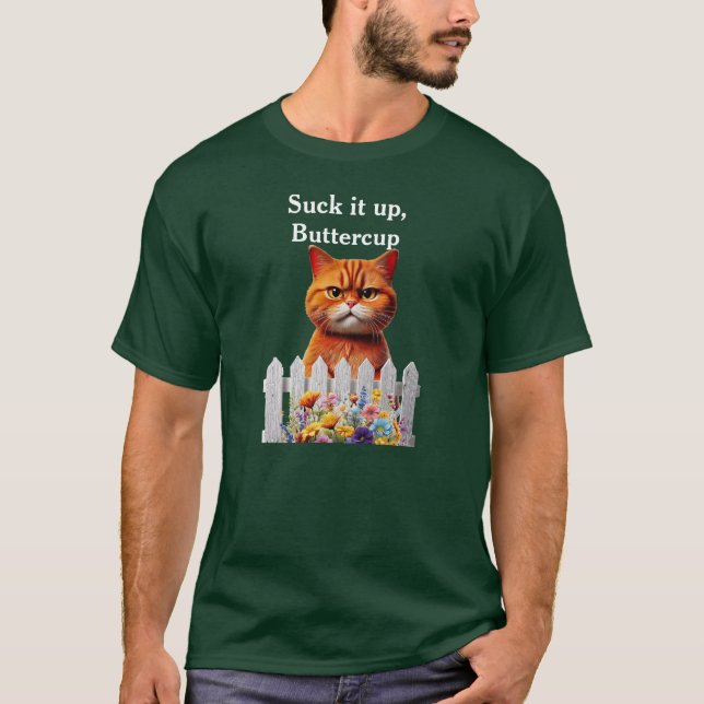 Suck it up, Buttercup T-Shirt (Vorderseite)