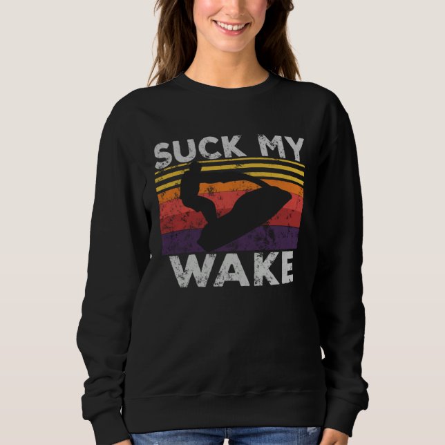 Suck My Wake Jet Ski Retro 70s 80S  Jet Skiing Vin Sweatshirt (Vorderseite)