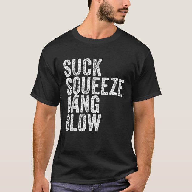 Suck Squeeze Bang Blow Funny Mechanic Car Funny Vi T-Shirt (Vorderseite)