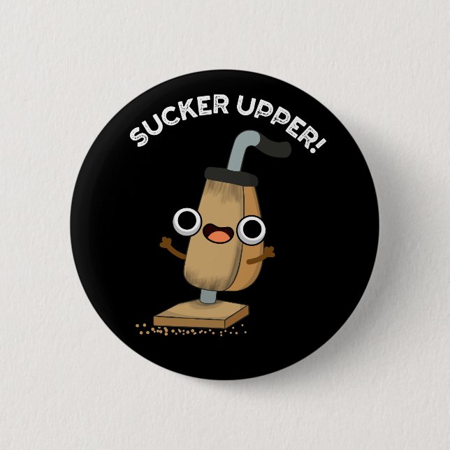 Sucker Upper Funny Vacuum Cleaner Puck Dark BG Button (Vorderseite)