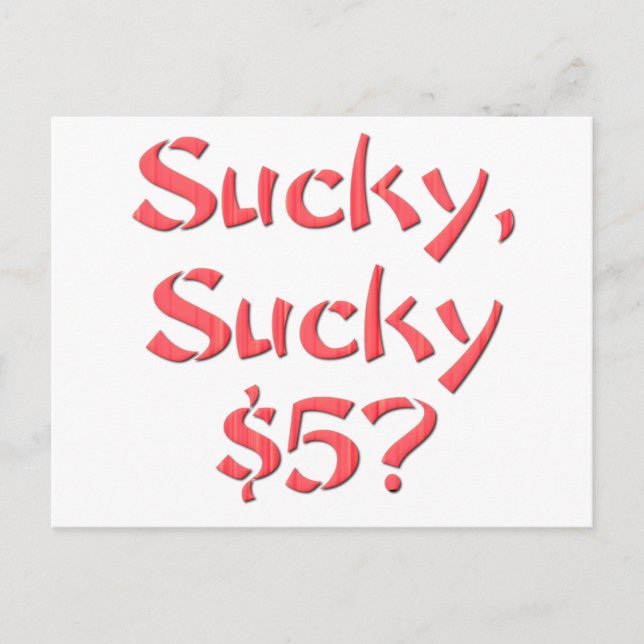 Sucky Sucky 5 $ Postkarte (Vorderseite)