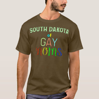 Süd-Dakota von schwulen Müttern T-Shirt
