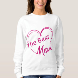 Sudadera The Best Mom Sweatshirt