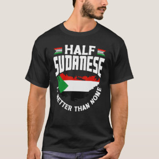 Sudanesische Fahne Die Hälfte des Sudanesen ist be T-Shirt