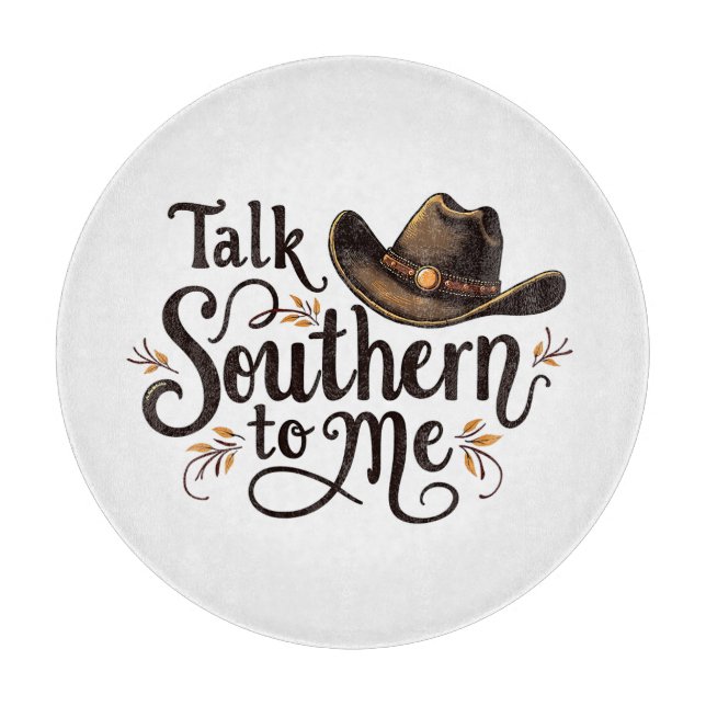 Südlich mit mir reden Funny Cowboy Hat Western Schneidebrett (Vorderseite)