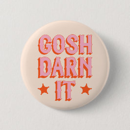 Südliche Höflichkeit: Gosh Darn It (Retro-alter We Button