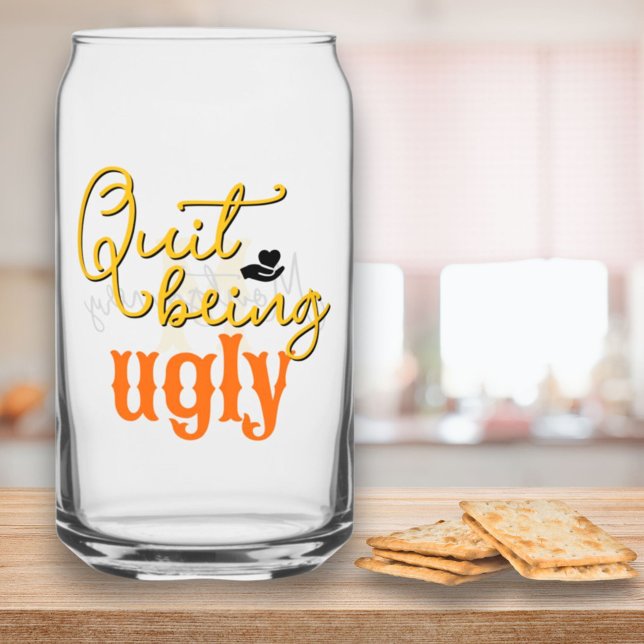 Südliche Redewendungen beenden das Ugly-Gold-Monog Dosenglas (Southern Sayings Quit Being Ugly Gold Drinking Glass)
