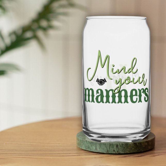 Südliche Zitate denken Sie an Ihre Mannschaft Grün Dosenglas (Southern Quotes Mind Your Manners Green Monogram Can Glass)