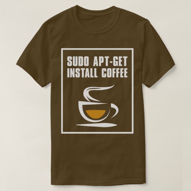 Sudo aptget installieren Kaffee T-Shirt (Design vorne)