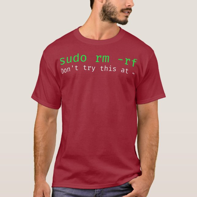 sudo rf Funny Linu sysadmin Befehlszeile T-Shirt (Vorderseite)