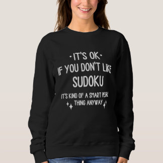 Sudoku Puzzle Quote Saying Men Women Sweatshirt