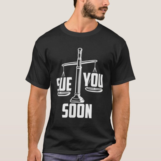 Sue You Soon Law Student Senior Graduation Bachelo T-Shirt (Vorderseite)