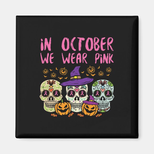Sugar Skull October Pink Breast Cancer Awareness H Magnet (Vorne)