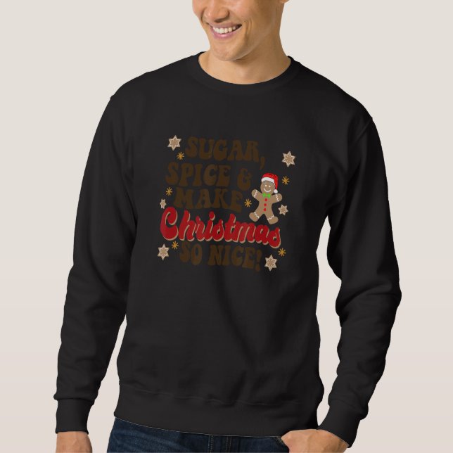Sugar Spice And Make Christmas So Nice Cookie Baki Sweatshirt (Vorderseite)