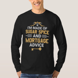 Sugar Spice und Hypothekenberatungsmakler Hypothek T-Shirt