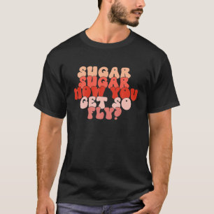 Sugar, wie Sie so fliegen Funny Valentine Day Matc T-Shirt