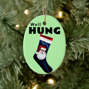 Suggestive Weihnachtsschmuck, Funny "Well Hung" Keramik Ornament