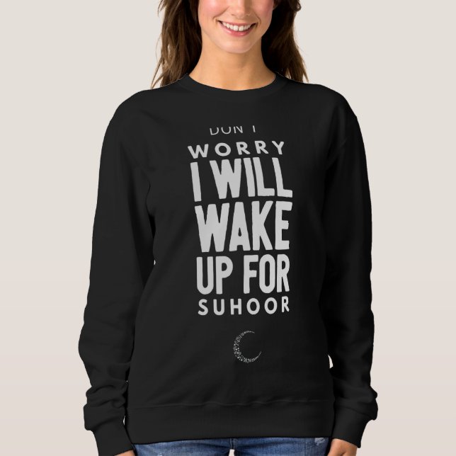 Suhoor Sprichwort Iftar Fasting Ramadan Kareem Eid Sweatshirt (Vorderseite)