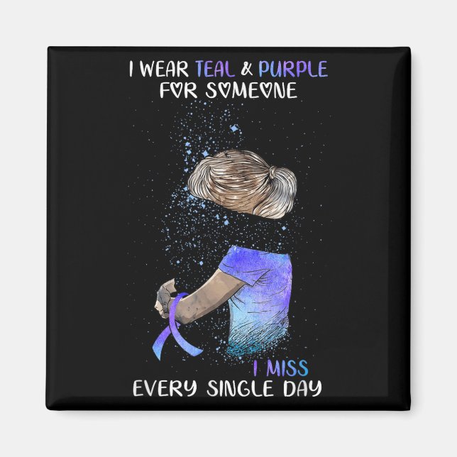 Suicide Awareness I Wear Teal &amp; Purple For Som Magnet (Vorne)