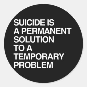 SUICIDE IST EINE STÄNDIGE LÖSUNG FÜR EINEN VOR RUNDER AUFKLEBER
