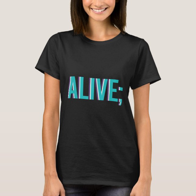 Suicide Prevention Alive _ I For Suprters  T-Shirt (Vorderseite)