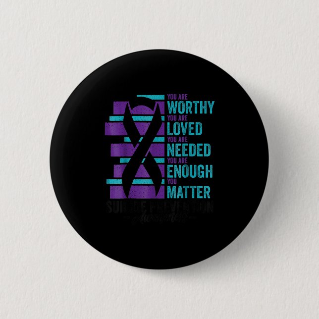 Suicide Prevention Awareness You Are Worthy Loved  Button (Vorderseite)