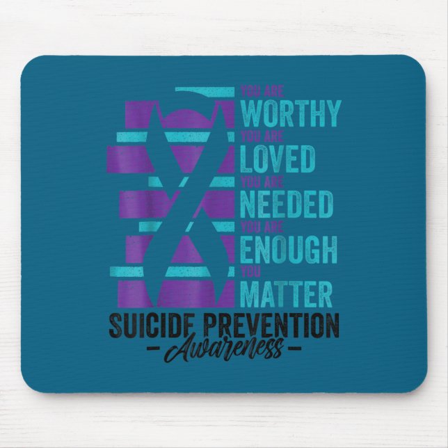 Suicide Prevention Awareness You Are Worthy Loved  Mousepad (Vorne)