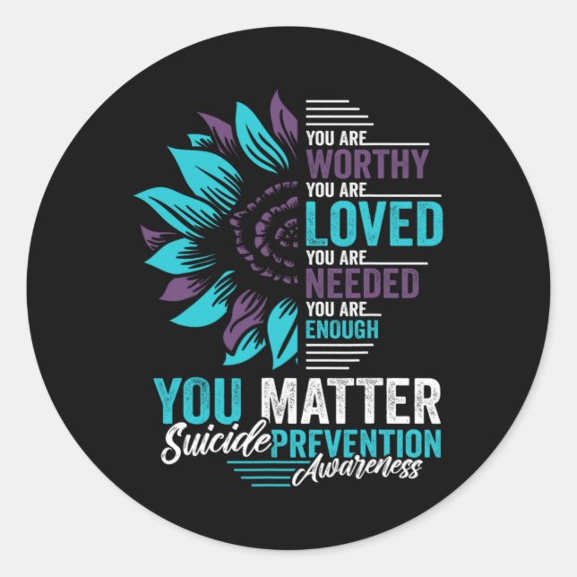 Suicide Prevention Awareness You Are Worthy Loved  Runder Aufkleber (Vorderseite)
