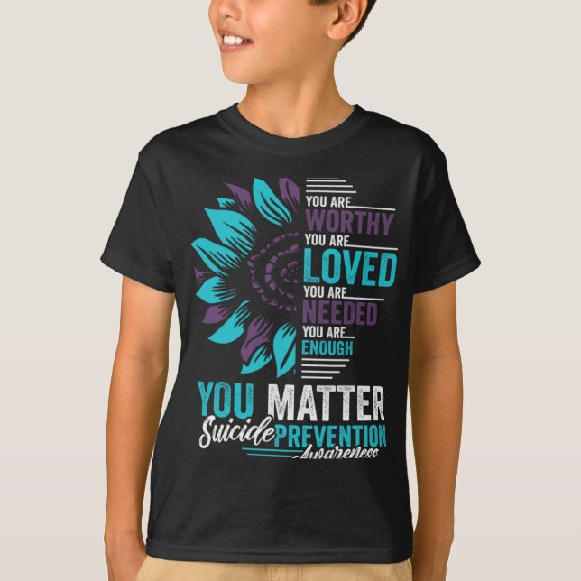 Suicide Prevention Awareness You Are Worthy Loved  T-Shirt (Vorderseite)