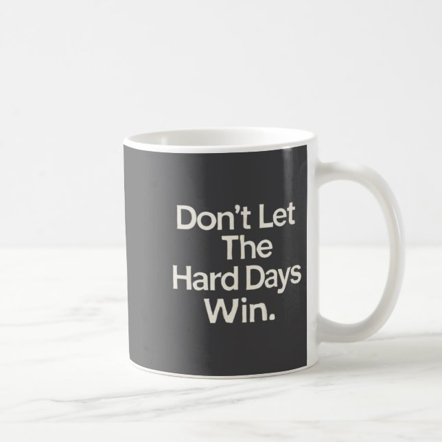 Suicide Prevention- Don't Let The Hard Days Win Pr Kaffeetasse (Rechts)