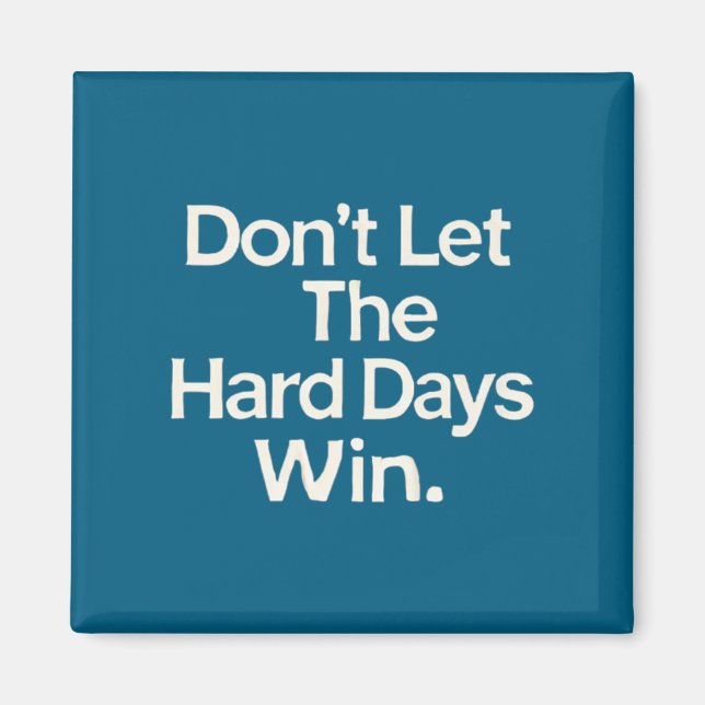 Suicide Prevention- Don't Let The Hard Days Win Pr Magnet (Vorne)
